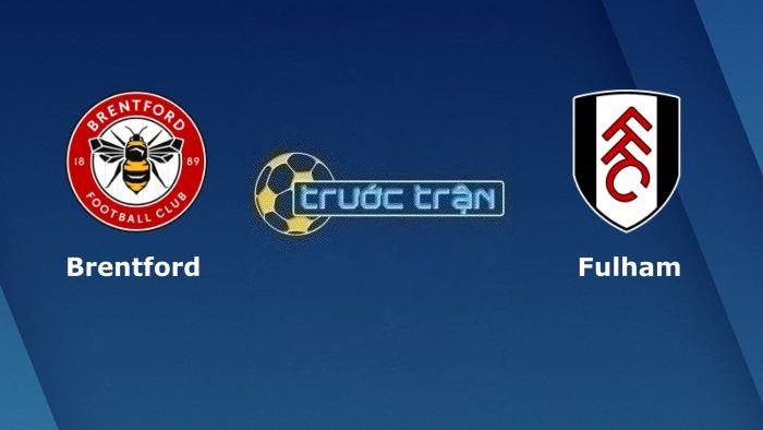 Brentford vs Fulham – Soi kèo hôm nay 03h00 07/03/2023 – Ngoại hạng Anh