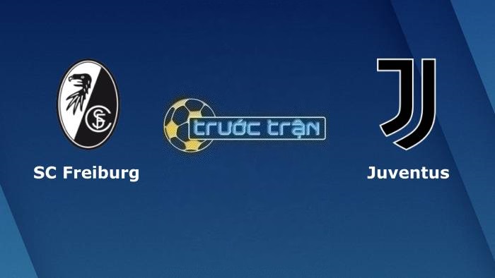 Freiburg vs Juventus – Soi kèo hôm nay 00h45 17/03/2023 – Europa League