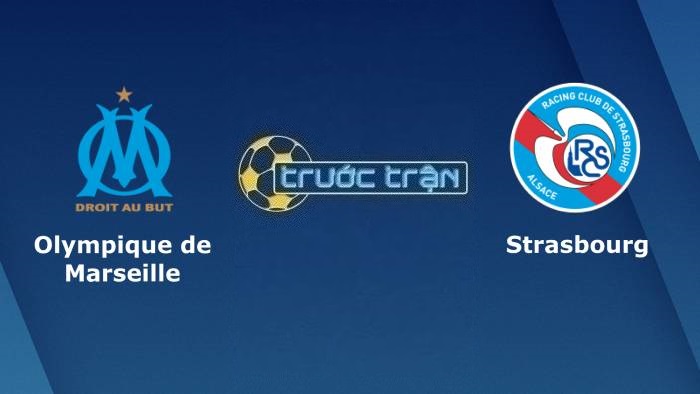 Marseille vs Strasbourg – Soi kèo hôm nay 02h45 13/03/2023 – VĐQG Pháp