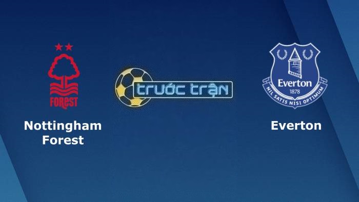 Nottingham vs Everton – Soi kèo hôm nay 21h00 05/03/2023 – Ngoại hạng Anh