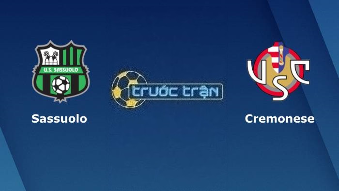 Sassuolo vs Cremonese – Soi kèo hôm nay 00h30 07/03/2023 – VĐQG Italia