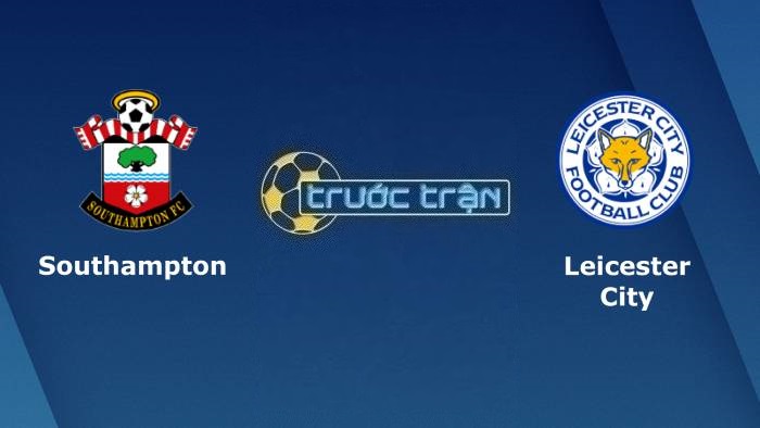 Southampton vs Leicester City – Soi kèo hôm nay 00h30 05/03/2023 – Ngoại hạng Anh