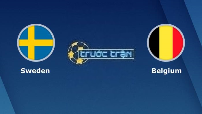 Thụy Điển vs Bỉ – Soi kèo hôm nay 02h45 25/03/2023 – Vòng loại Euro 2024
