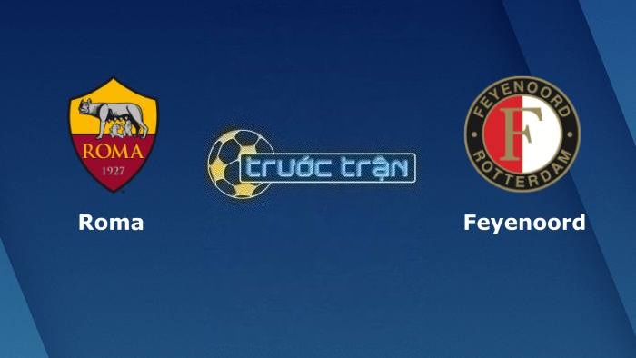 AS Roma vs Feyenoord – Soi kèo hôm nay 02h00 21/04/2023 – Europa League
