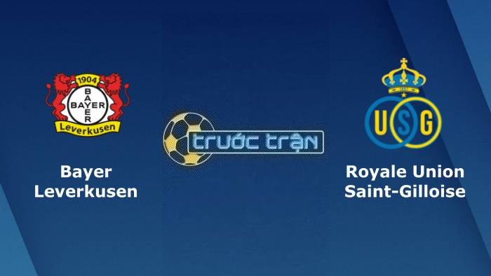 Bayer Leverkusen vs Union Saint-Gilloise – Soi kèo hôm nay 02h00 14/04/2023 – Europa League