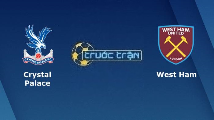 Crystal Palace vs West Ham United – Soi kèo hôm nay 18h30 29/04/2023 – Ngoại hạng Anh