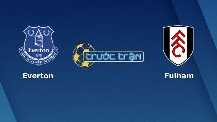 Everton vs Fulham – Soi kèo hôm nay 21h00 15/04/2023 – Ngoại hạng Anh