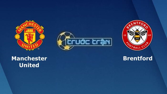 Manchester United vs Brentford – Soi kèo hôm nay 02h00 06/04/2023 – Ngoại hạng Anh