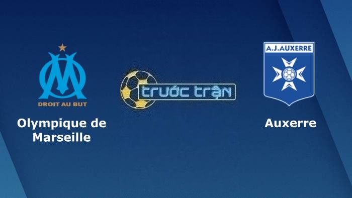 Marseille vs Auxerre – Soi kèo hôm nay 01h45 01/05/2023 – VĐQG Pháp