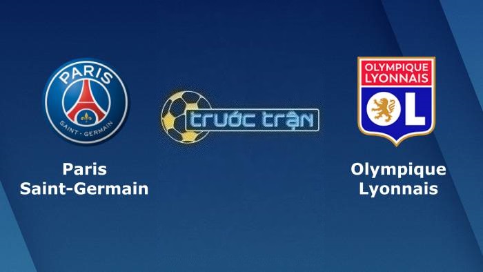 Paris Saint Germain vs Olympique Lyonnais – Soi kèo hôm nay 01h45 03/04/2023 – VĐQG Pháp