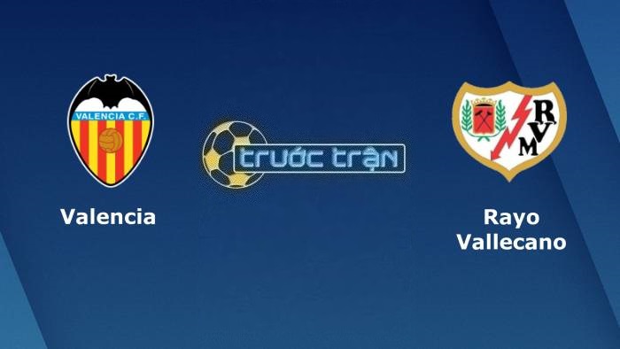 Valencia vs Rayo Vallecano – Soi kèo hôm nay 02h00 04/04/2023 – VĐQG Tây Ban Nha