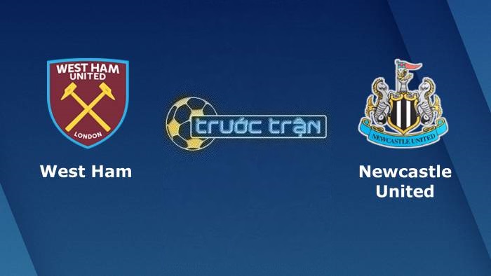 West Ham United vs Newcastle United – Soi kèo hôm nay 02h00 06/04/2023 – Ngoại hạng Anh