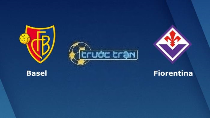 Basel vs Fiorentina – Soi kèo hôm nay 02h00 19/05/2023 – Europa Conference League