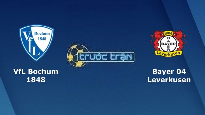 Bochum vs Bayer Leverkusen – Soi kèo hôm nay 20h30 27/05/2023 – VĐQG Đức