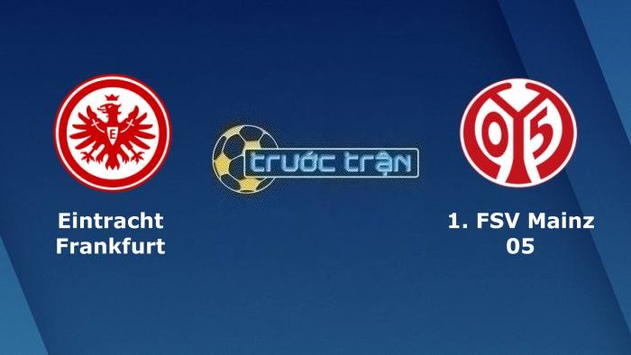 Eintracht Frankfurt vs Mainz 05 – Soi kèo hôm nay 20h30 13/05/2023 – VĐQG Đức