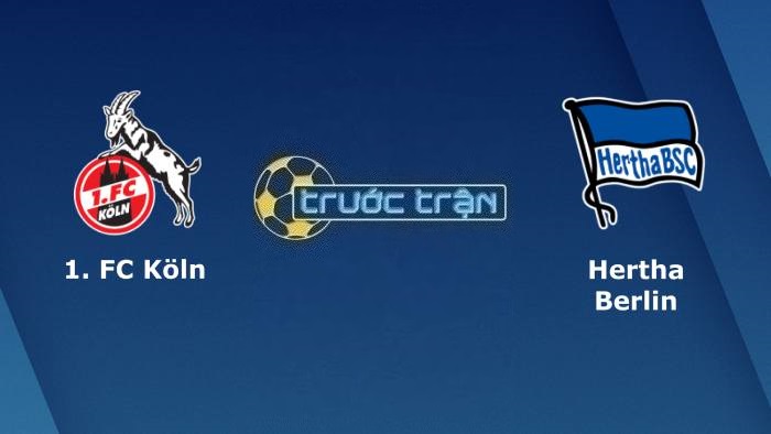 FC Koln vs Hertha Berlin – Soi kèo hôm nay 01h30 13/05/2023 – VĐQG Đức