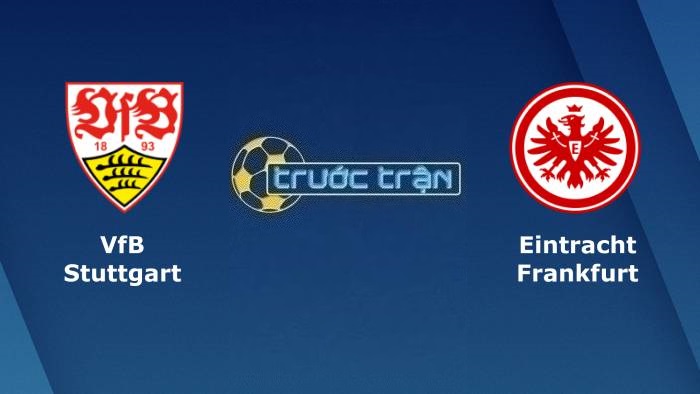 Stuttgart vs Eintracht Frankfurt – Soi kèo hôm nay 01h45 04/05/2023 – Cúp QG Đức