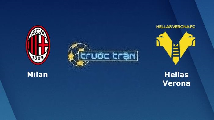 AC Milan vs Hellas Verona – Soi kèo hôm nay 02h00 05/06/2023 – VĐQG Italia