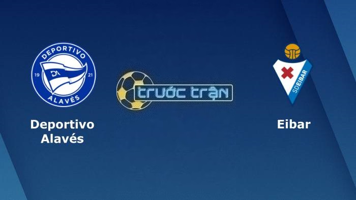 Deportivo Alaves vs SD Eibar – Soi kèo hôm nay 02h00 09/06/2023 – Play-off La Liga