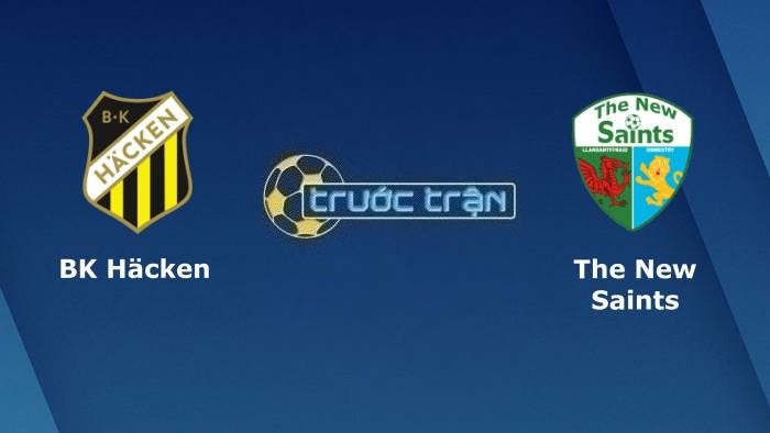 BK Hacken vs The New Saints – Soi kèo hôm nay 00h00 13/07/2023 – Vòng loại Champions League