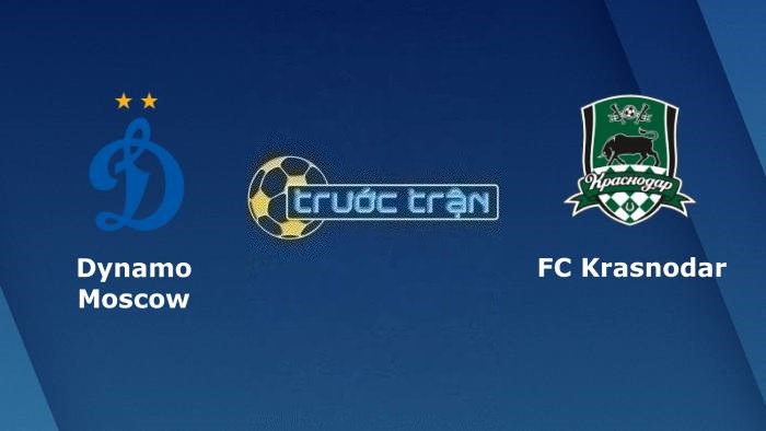 Dinamo Moscow vs FK Krasnodar – Soi kèo hôm nay 23h00 21/07/2023 – VĐQG Nga