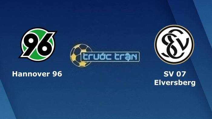 Hannover 96 vs SV Elversberg – Soi kèo hôm nay 18h00 29/07/2023 – Hạng 2 Đức