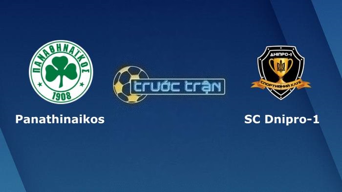 Panathinaikos vs SC Dnipro-1 – Soi kèo hôm nay 00h30 02/08/2023 – Vòng loại Champions League
