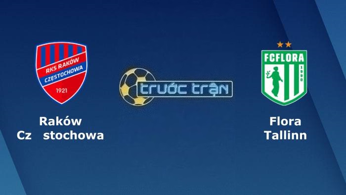 Rakow Czestochowa vs Flora Tallinn – Soi kèo hôm nay 01h00 12/07/2023 – Vòng loại Champions League