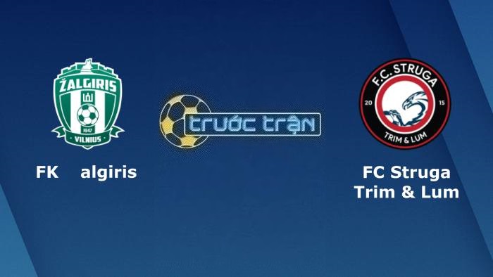 Zalgiris Vilnius vs FC Struga Trim & Lum – Soi kèo hôm nay 23h00 11/07/2023 – Vòng loại Champions League