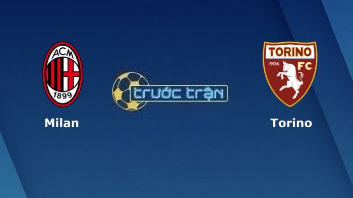 AC Milan vs Torino – Soi kèo hôm nay 01h45 27/08/2023 – VĐQG Italia