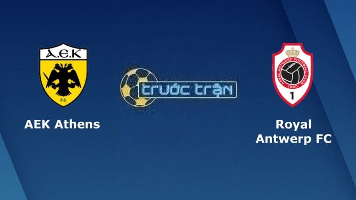 AEK Athens vs Royal Antwerp – Soi kèo hôm nay 02h00 31/08/2023 – Champions League