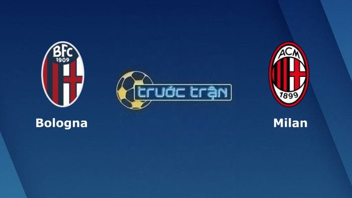 Bologna vs AC Milan – Soi kèo hôm nay 01h45 22/08/2023 – VĐQG Italia