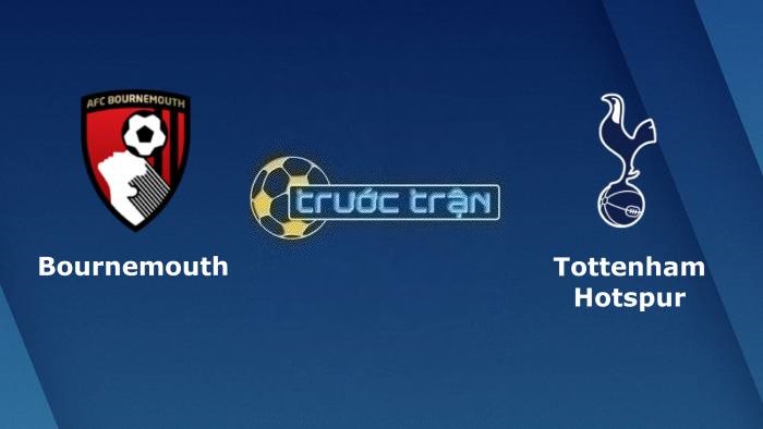 Bournemouth vs Tottenham – Soi kèo hôm nay 19h30 26/08/2023 – Ngoại hạng Anh
