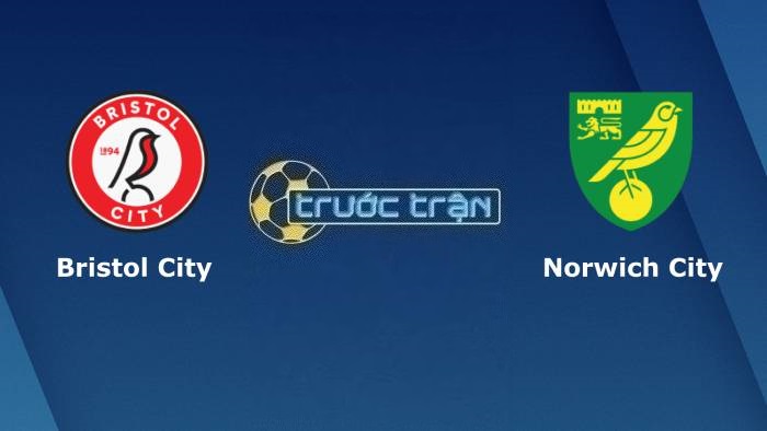 Bristol City vs Norwich City – Soi kèo hôm nay 01h45 30/08/2023 – Carabao Cúp