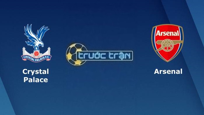 Crystal Palace vs Arsenal – Soi kèo hôm nay 02h00 22/08/2023 – Ngoại hạng Anh