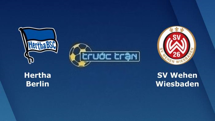 Hertha Berlin vs Wehen Wiesbaden – Soi kèo hôm nay 23h30 04/08/2023 – Hạng 2 Đức