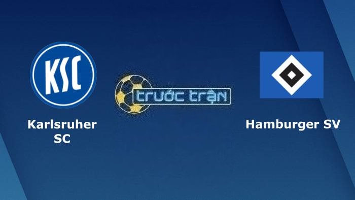 Karlsruher vs Hamburger – Soi kèo hôm nay 18h30 06/08/2023 – Hạng 2 Đức