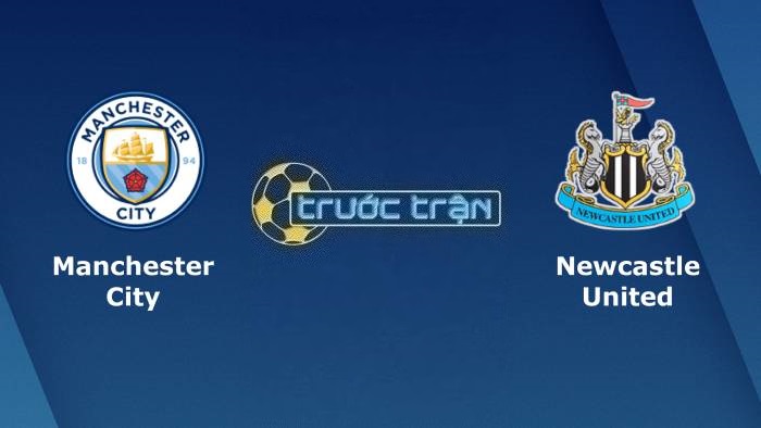 Manchester City vs Newcastle United – Soi kèo hôm nay 02h00 20/08/2023 – Ngoại hạng Anh