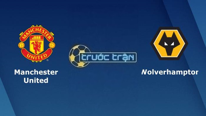 Manchester United vs Wolverhampton – Soi kèo hôm nay 02h00 15/08/2023 – Ngoại Hạng Anh