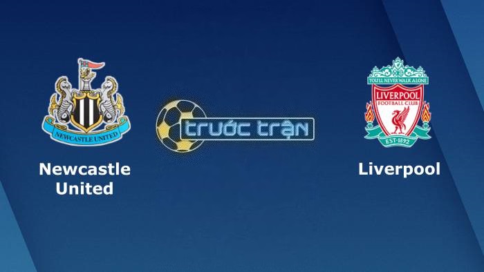Newcastle United vs Liverpool – Soi kèo hôm nay 22h30 27/08/2023 – Ngoại hạng Anh