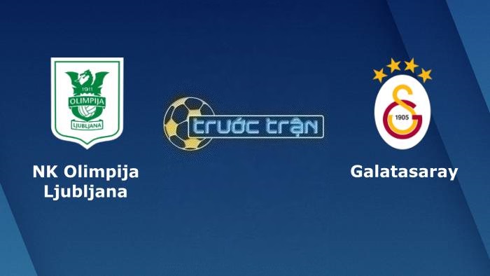 Olimpija Ljubljana vs Galatasaray – Soi kèo hôm nay 02h00 09/08/2023 – Vòng loại Champions League