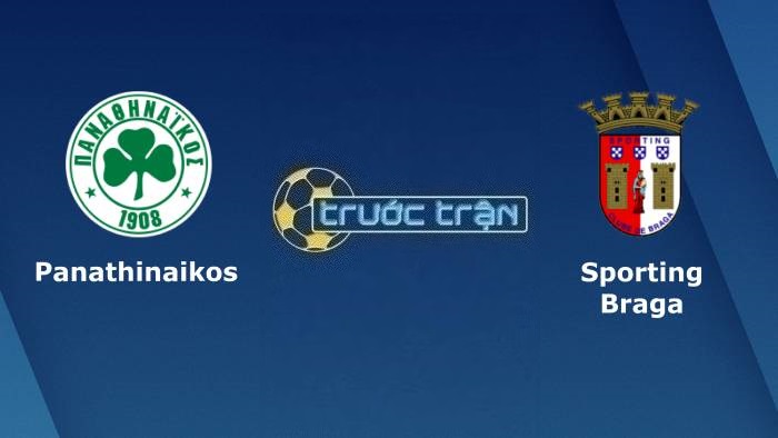 Panathinaikos vs Sporting Braga – Soi kèo hôm nay 02h00 30/08/2023 – Champions League