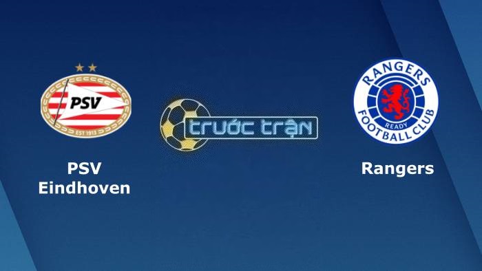 PSV Eindhoven vs Rangers FC – Soi kèo hôm nay 02h00 31/08/2023 – Champions League