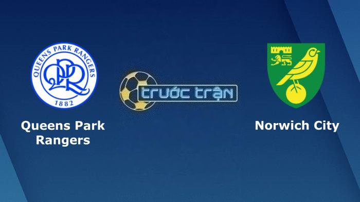 Queens Park Rangers vs Norwich City – Soi kèo hôm nay 01h45 17/08/2023 – Carabao Cup