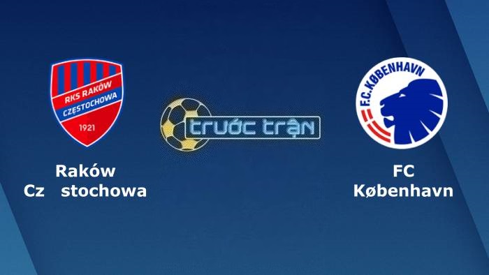 Rakow Czestochowa vs FC Copenhagen – Soi kèo hôm nay 02h00 23/08/2023 – Champions League