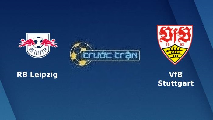 RB Leipzig vs Stuttgart – Soi kèo hôm nay 01h30 26/08/2023 – VĐQG Đức