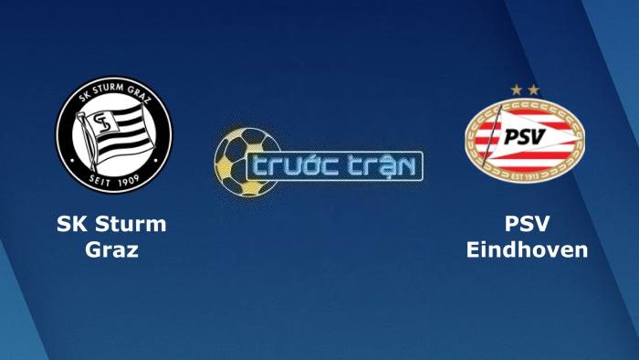 Sturm Graz vs PSV Eindhoven – Soi kèo hôm nay 01h30 16/08/2023 – Champions League