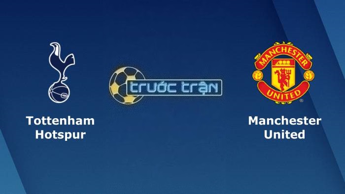 Tottenham vs Manchester United – Soi kèo hôm nay 23h30 19/08/2023 – Ngoại hạng Anh