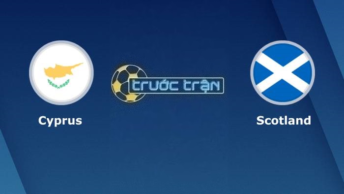 Cộng hòa Síp vs Scotland – Soi kèo hôm nay 01h45 09/09/2023 – Vòng loại Euro 2024