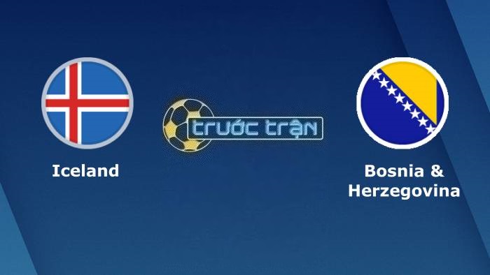 Iceland vs Bosnia-Herzegovina – Soi kèo hôm nay 01h45 12/09/2023 – Vòng loại Euro 2024